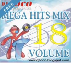 DJ TOCO – Mega Hits Mix Vol. 18